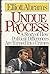 Undue Process: Story of How Political Differences are Turned into Crimes by Elliott Abrams (1992-10-01)