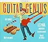 Guitar Genius: How Les Paul Engineered the Solid-Body Electric Guitar and Rocked the World