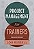 Project Management for Trai...
