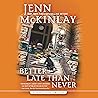 Better Late Than Never by Jenn McKinlay