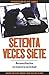 Setenta veces siete: reconciliaciónen nuestra sociedad (Spanish Edition)
