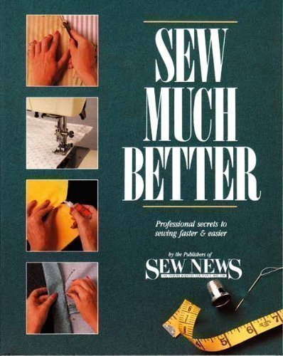 Sew Much Better: Professional Secrets to Sewing Faster and Easier (Paperback)