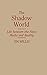[(The Shadow World: Life Between the News Media and Reality )] [Author: Jim Willis] [Mar-1991]