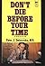 Don't die before your time;: The common-sense way to better health and longer life,
