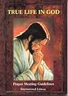 True Life in God: Prayer Meeting Guidelines