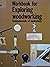 Workbook for Exploring Wood...