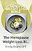 The Menopause Weight Loss Bible - Your Complete Guide to Losing Weight and Keeping It Off