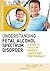 By Maria Catterick Understanding Fetal Alcohol Spectrum Disorder by Maria Catterick