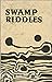 Swamp riddles