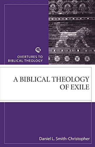 [Biblical Theology of Exile (Overtures to Biblical Theology)] [Author: Smith, Christopher] [November, 2002]