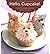 Hello, Cupcake!: Irresistibly Playful Creations Anyone Can Make (Paperback) By (author) Karen Tack
