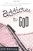 By Jim Burns Addicted to God [Paperback]