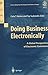 [(Doing Business Electronically: A Global Perspective of Electronic Commerce )] [Author: Celia T. Romm] [May-1999]