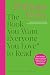 The Book You Want Everyone You Love to Read: Sane And Sage Advice to Help You Navigate All of Your Most Important Relationships