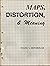 Maps, Distortion and Meaning
