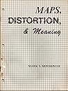 Maps, Distortion and Meaning
