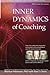 Inner Dynamics of Coaching by Atkinson PhD, Marilyn, Chois, Rae T.(January 1, 2007) Paperback