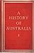 A History Of Australia I From The Earliest Times To The Age of Macquarie