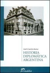 HISTORIA DIPLOMATICA ARGENTINA (Spanish Edition)