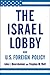Israel Lobby and Us Foreign Policy [9/9/2008] John Mearsheimer by John J. Mearsheimer