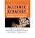 [Mastering Alliance Strategy: A Comprehensive Guide to Design, Management, and Organization] [by: James D. Bamford]