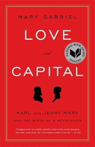 [ LOVE AND CAPITAL KARL AND JENNY MARX AND THE BIRTH OF A REVOLUTION BY GABRIEL, MARY](AUTHOR)PAPERBACK