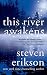 This River Awakens by Steven Erikson (2014-07-06)