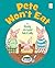 Pete Won't Eat (I Like to Read®) by Emily Arnold McCully (2013) Hardcover