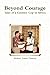 Beyond Courage
