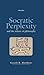 Socratic Perplexity and the Nature of Philosophy by Gareth B. Matthews (1999-08-26)