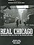 Real Chicago by Richard Cahan (2004-09-01)