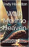 Walk Me into Heav...