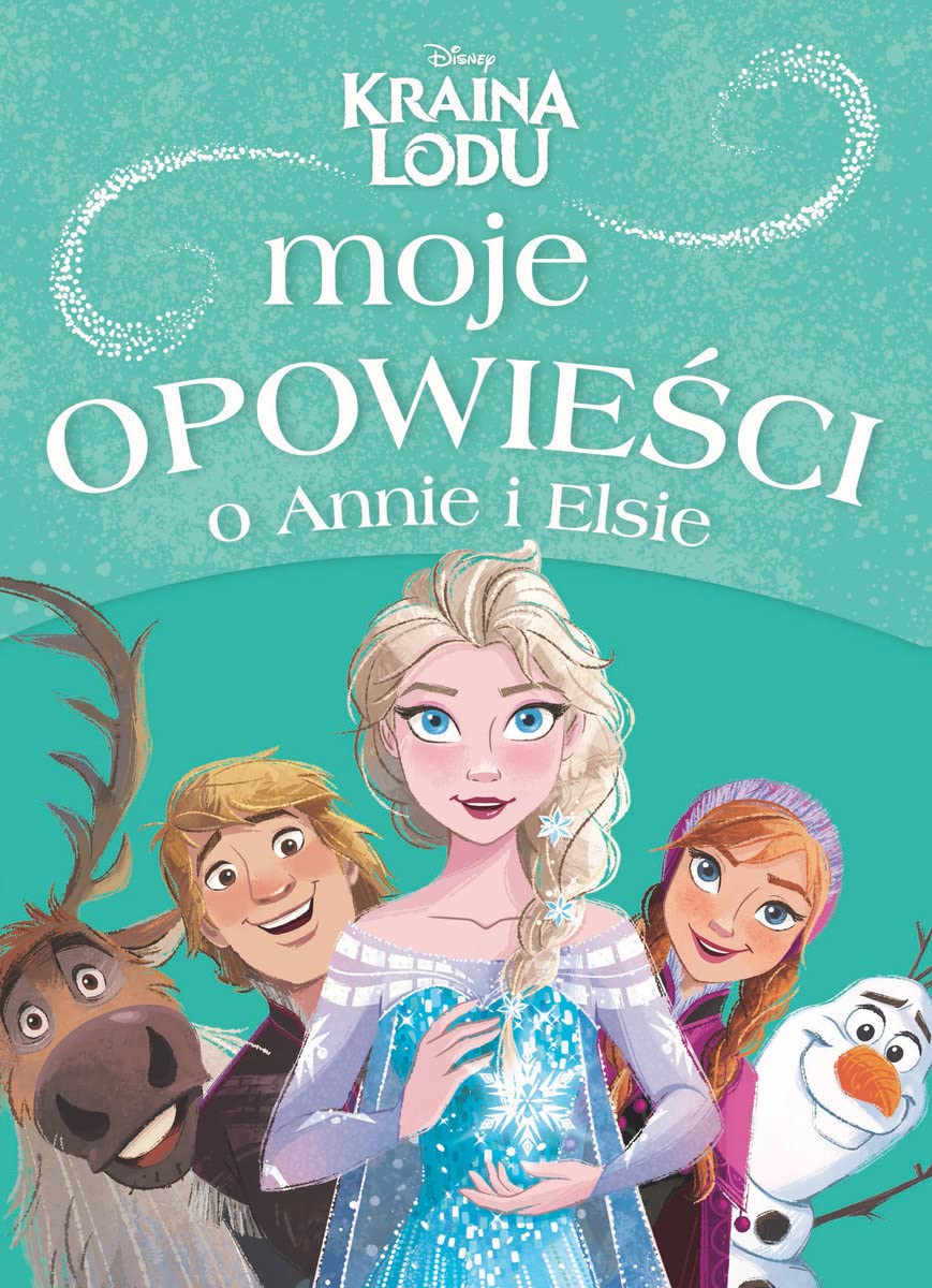 Moje opowiesci o Annie i Elsie. Disney Kraina Lodu (Hardcover)