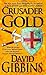 CRUSADER GOLD [Crusader Gold ] BY Gibbins, David(Author)Mass Market Paperbound 25-Sep-2007