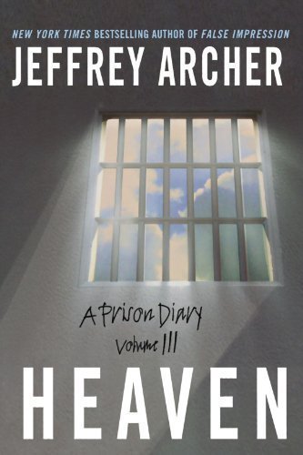 Heaven (Prison Diary) by Archer, Jeffrey [25 July 2006]
