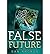 [ False Future Krokos, Dan ( Author ) ] { Hardcover } 2014
