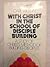 With Christ in the School of Disciple Building by Carl W. Wilson