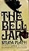 The Bell Jar by Sylvia Plath The Bell Jar by Sylvia Plath