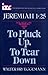 To Pluck Up, to Tear Down: ...