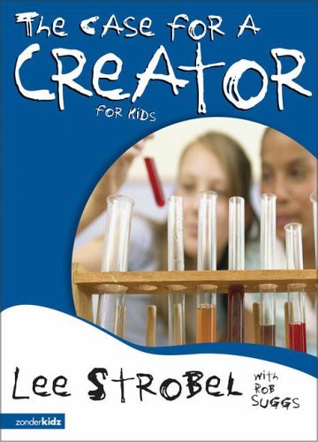 The Case for a Creator for Kids by Lee Strobel (2006-03-03)