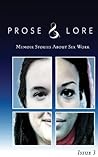 Prose and Lore: Issue 3: Memoir Stories About Sex Work (Volume 3) 1st edition by Ray, Audacia (2014) Paperback