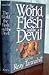 The World, the Flesh & the Devil