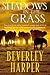 By Beverley Harper Shadows in the Grass [Paperback]