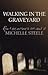 Walking In The Graveyard by Michelle Steele (2008-08-02)