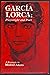 Garcia Lorca: Playwright and Poet
