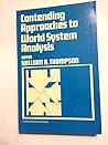 Contending Approaches to World System Analysis