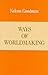 Ways of World Making by Nelson Goodman (1978-01-01)