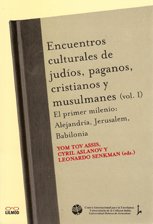 ENCUENTROS CULTURALES DE JUDIOS, PAGANOS, CRISTIANOS Y MUSULMANES, EL PRIMER MILENIO VOL I ALEJANDRIA, JERUSALEM, BABILONIA (Paperback)