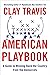 American Playbook by Clay Travis