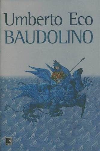 Baudolino. Traducción de Helena Lozano Miralles. Novela.